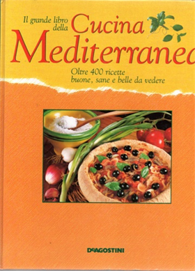 9788841585979-Il grande libro della cucina mediterranea. Oltre 400 ricette buone, sane e belle